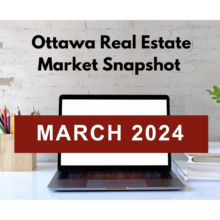 Ottawa Real Estate Market Snapshot March 2024
